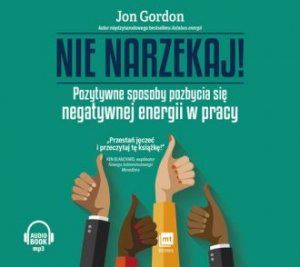 Nie narzekaj! Jon Gordon Audiobook mp3