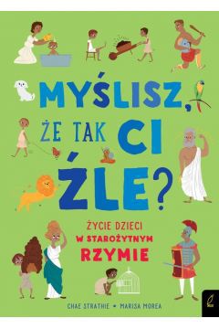 Sprzątanie pokoju? Kolejna praca domowa do odrobienia? Wyniesienie śmieci? MYŚLISZ, ŻE TAK CI ŹLE? Wolałbyś prać swoje ubrania za pomocą chwastów, zamiast w proszku do prania? A co powiesz na chodzenie do szkoły siedem dni w tygodniu?

Co na obiad? Może zasmakowałbyś w pieczonej koszatce? A czy byłbyś zadowolony, gdyby Twoja mama pozbywała się wszy z Twojej głowy za pomocą koziej kupy? I czy naprawdę chciałbyś znaleźć w publicznej toalecie jedną, wspólną dla wszystkich gąbkę do wytarcia pupy?