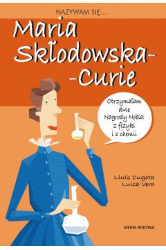 Jeśli Twoje dziecko ma duszę odkrywcy, nudzą je klasyczne bajki i chciałoby poznać życiorys fascynującej postaci, to podaruj mu książkę z Nazywam się Maria Skłodowska-Curie. Napisana w ciekawy i przystępny sposób historia przybliży maluchowi życiorys słynnej noblistki.

Nazywam się Maria Skłodowska-Curie autorstwa Louisa Cugoty i Luisy Very to opowieść o jednej z najbardziej znanych Polek w historii. Życiorys dwukrotnej noblistki w dziedzinie fizyki i chemii został przedstawiony w taki sposób, aby zafascynować młodych czytelników i wprowadzić w niesamowity świat nauki. Odkrycia Skłodowskiej-Curie przyczyniły się do rozwoju medycyny, gdyż dzięki zastosowaniu promieni Roentgena możliwe było ocalenie wielu rannych. Jak Marii udało się odnieść taki sukces w świecie zdominowanym przez mężczyzn? Czy miała czas na życie rodzinne i towarzyskie?