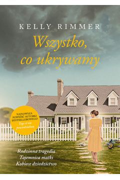 Tajemnica, intryga oraz kłamstwa... Oto niezwykła powieść Kelly Rimmer Wszystko, co ukrywamy, w której na światło dzienne wychodzą najskrytsze tajemnice rodziny Walsh. Dlaczego okoliczności śmierci matki Beth zostały sfałszowane? Jaki mroczny sekret skrywa ojciec bohaterki? Dowiesz się, jeśli przeczytasz tę niezwykłą opowieść.

Kiedy podczas porządków w domu rodzinnym Beth Walsh odnajduje dziennik zmarłej matki, jej życie nagle zmienia się o 180 stopni. Przez tyle lat ojciec ukrywał prawdziwe okoliczności śmierci matki, aby tylko rodzinna tajemnica nie została ujawniona. Lecz teraz Beth domaga się prawdy - prawdy na temat zniknięcia matki oraz historii rodziny. Czy uda jej się ujrzeć prawdę? Jak mroczne są tajemnice rodziny Walsh? Kelly Rimmer w przesyconej intrygą i kłamstwami powieści ukazuje poważne problemy kobiet z dwóch pokoleń, starających się ujrzeć prawdę w zakłamanej rzeczywistości, która je otacza.