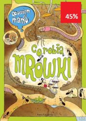 Znakomity prezent dla dzieci w wieku od 2 do 6 lat. Sztywne kartki (dzięki którym książka przetrwa wielokrotne zetknięcie ze zręcznymi rączkami małego czytelnika), poręczny format, a przede wszystkim przepiękne ilustracje Katarzyny Bajerowicz, którym towarzyszą rymowane zagadki Marcina Brykczyńskiego, tworzą prawdziwe dzieło sztuki! Twoje dziecko z przyjemnością zagłębi się w fascynujący świat mrówek, z wypiekami na twarzy będzie oglądać ilustracje pełne licznych detali, a na deser rozwiąże ciekawe zagadki. To książka nie tylko do czytania, ale głównie do oglądania, zgadywania i opowiadania. Ćwiczy spostrzegawczość dziecka, umiejętność opowiadania, ale przede wszystkim jest fantastyczną zabawą oraz sposobem na miłe i twórcze spędzenie czasu.