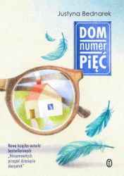 Dom numer pięć Justyna Bednarek