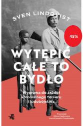 Wytępić całe to bydło Svena Lindqvista to jedno z najważniejszych dzieł literackich poświęconych niszczeniu kultury afrykańskiej pod przykrywką niesienia cywilizacji Czarnemu Lądowi. Jeśli interesujesz się historią Afryki, tej książki nie może zabraknąć na Twojej półce.

Inspiracją do powstania książki było jedno z najważniejszych dzieł literackich dwudziestego wieku, a mianowicie Jądro ciemności Josepha Conrada. Autor bez pardonu obnaża chciwość, pogardę i bezwzględność kolonialistów, którzy wybijali rdzenną ludność Afryki i Australii, rzekomo oferując jej powiew cywilizacji i nowoczesnych rozwiązań. Rzeź, jakiej świadkiem był w tym wypadku świat, nie bez przyczyny Lindqvist porównuje do zagłady europejskich Żydów. Zbrodnie dokonane na różnych kontynentach i w różnych epokach wbrew pozorom mają ze sobą wiele wspólnego, a problem podziału społeczeństw na części gorszą i lepszą wciąż jest aktualny.