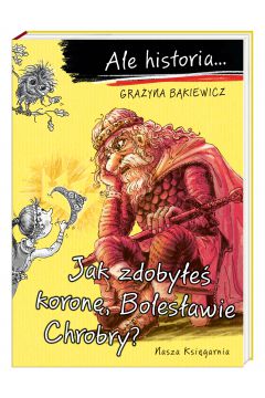 Ale historia... Jak zdobyłeś koronę, Bolesławie Chrobry? Grażyny Bąkiewicz to dowcipna pozycja dla młodszych czytelników, którzy interesują się historią.

Jeśli należy do nich Twoje dziecko, dzięki tej książce pozna mnóstwo ciekawostek historycznych z początków panowania dynastii Piastów, a przy okazji dobrze spędzi czas.

Ela ma dwanaście lat, a jedną z jej ulubionych rozrywek jest spędzanie czasu z przyjaciółkami i dbanie o wygląd. Nadeszły jednak czasy, kiedy dziewczynki nie dogadują się tak dobrze jak kiedyś. Hela i Mela uważają, że marzenia o księciu z bajki są zupełnie bezsensowne, bo chłopaki z klasy też są fajni, natomiast Ela nie zamierza rezygnować ze swoich marzeń. W związku z tym grupa nastolatków przenosi się w czasie do odleglej epoki Bolesława Chrobrego i przeżywa tam zupełnie niezwykłe przygody. Ich celem jest zdobycie informacji, jak pierwszy koronowany król zdobył koronę, ale przy okazji dowiadują się, do czego może przydać się zmarły święty oraz jak w tamtych czasach wyglądały pralki.