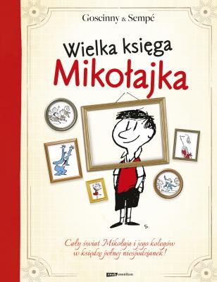 Cały świat Mikołajka i jego kumpli w księdze pełnej niespodzianek!
Otwórzcie okienka i klapki, żeby odkryć blaski i cienie burzliwego życia Mikołajka i wszystkich jego kumpli: Alcesta, który ciągle je, Ananiasza pupilka naszej Pani, Gotfryda, który ma strasznie bogatego tatę i dom z basem, czy Euzebiusza, który lubi dawać w nos, ale tylko kolegom.
Wielka księga Mikołajka to prawdziwa gratka dla fanów najsympatyczniejszego chłopca z Francji Mikołaja. Wygłupy i tarapaty to jego specjalność. Bo czy za błahe sprawy można dostać karę napisania trzysta razy: Nie powinienem pod pretekstem kredek przerywać lekcji i wywoływać zamieszania w klasie?
To spektakularne wydanie pełne niespodzianek mieści w sobie cały świat Mikołajka i jego kolegów.
Uwaga! Wydawca nie ponosi odpowiedzialności za ból brzucha wywołany śmiechem po lekturze tej książki.