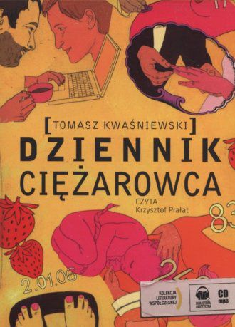 Dziennik ciężarowca Tomasz Kwaśniewski Czyta: Krzysztof Prałat (CD mp3)