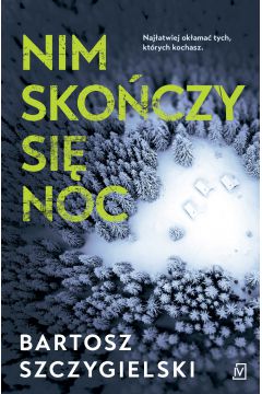 Zabawa konwencją, inteligentna rozrywka, a także obnażanie ludzkiej natury. To wszystko można znaleźć w książce Nim skończy się noc autorstwa Bartosza Szczygielskiego.

W książce przedstawione są historie trzech kobiet. Agaty, która kocha swojego męża, ale już go nie lubi, Moniki, która satysfakcję w sypialni osiąga poza małżeńskim łożem oraz Justyny, która swoją życiową tragedię przeżywa zupełnie sama, chociaż nie powinna.

Wszystkie kobiety spędzają z mężami weekend, w celu naprawienia swoich relacji. Spędzają go w idealnym miejscu, z dala od wszystkiego. Chcą oderwać się od cywilizacji, ciągłych powiadomień i nieustannie dzwoniących telefonów. Wszystko miało być takie idealne. Romantyczny weekend, kominek, śnieg sypiący za oknem i oni.