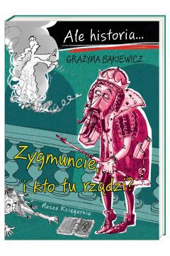 Cześć, jestem Jolka i uwielbiam czytać ? strona po stronie, linijka po linijce. Jako jedyna w klasie mam w domu prawdziwe książki. I to aż trzy! Znalazłam je u babci na strychu. Wykorzystam każdą okazję, żeby zdobyć kolejne albo chociaż je obejrzeć. Podróże w przeszłość bardzo się do tego przydają?

Grupa nastolatków przenosi się do szesnastowiecznej Polski. Mają sprawdzić, kto wtedy naprawdę rządził naszym krajem: Zygmunt Stary, królowa Bona, Zygmunt August, a może ktoś inny? Dziwne? Wcale nie! W niedalekiej przyszłości nauka historii wygląda zupełnie inaczej? Szczególnie gdy nauczycielem jest pan Cebula.

Bogato ilustrowana seria ?Ale historia?? z humorem przekazuje fakty historyczne i ciekawostki. Z czwartej części dowiecie się między innymi, do czego doprowadziła moda na magię, dlaczego piraci służyli polskiemu królowi i jak rozpoznać prawdziwego szlachcica!