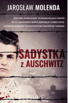 Kobiecość kojarzy się z łagodnością, delikatnością i subtelnością. A jednak w czasach wojny i zagłady wiele niewiast wykazało się znacznie większą brutalnością i bezwzględnością niż niejeden mężczyzna. Do świata jednej z morderczyń zabiera nas Jarosław Molenda - autor książki Sadystka z Auschwitz.

Książka Molendy jest opowieścią o Marii Mandl - esesmance, która kierowała obozem dla kobiet Auschwitz-Birkenau, oraz zbrodniarce wojennej skazanej na karę śmierci w pierwszym procesie oświęcimskim. To historia prostej, słabo wykształconej dziewczyny z niemieckiej wsi, która dzięki wstąpieniu w szeregi SS dokonała awansu społecznego i zapewniła sobie - w niełatwych czasach wojny - względny dobrobyt. Autor książki Sadystka z Auschwitz sięga po wspomnienia i zeznania świadków zbrodni dokonanych przez bohaterkę książki. Dzięki nim jest to lektura bardzo przygnębiająca i wstrząsająca. Obraz zła w czystej postaci może być dla wrażliwego czytelnika niezwykle ciężki w odbiorze.