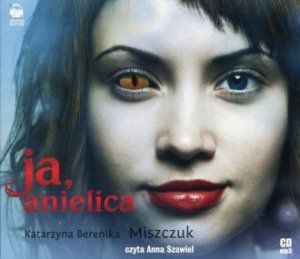 Ja anielica (CD) Katarzyna B Miszczuk