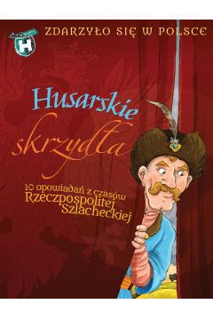 Husarskie skrzydła ? 10 opowiadań z czasów Rzeczypospolitej szlacheckiej to trzecia książka z serii ?Zdarzyło się w Polsce?. W pięciu tomach współcześni autorzy książek dla dzieci i młodzieży, pasjonaci historii, ukazali węzłowe punkty polskich dziejów, widziane oczami zwyczajnych ludzi: szlachciców, mieszczan i pańszczyźnianych chłopów ? naszych przodków. Za ich sprawą czytelnik Husarskich Skrzydeł przeniesie się w czasy Stefana Batorego, Zygmunta III Wazy, Jana III Sobieskiego, będzie świadkiem pierwszej wolnej elekcji, bitwy pod Chocimiem i obrony Częstochowy. Dowie się o tragicznych losach Maryny Mniszchówny i Samuela Zborowskiego oraz... skąd w Europie wzięła się kawa!